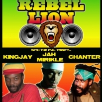 Rebel Lion Sound with Kingjay, Jah Mirikle & Chanter